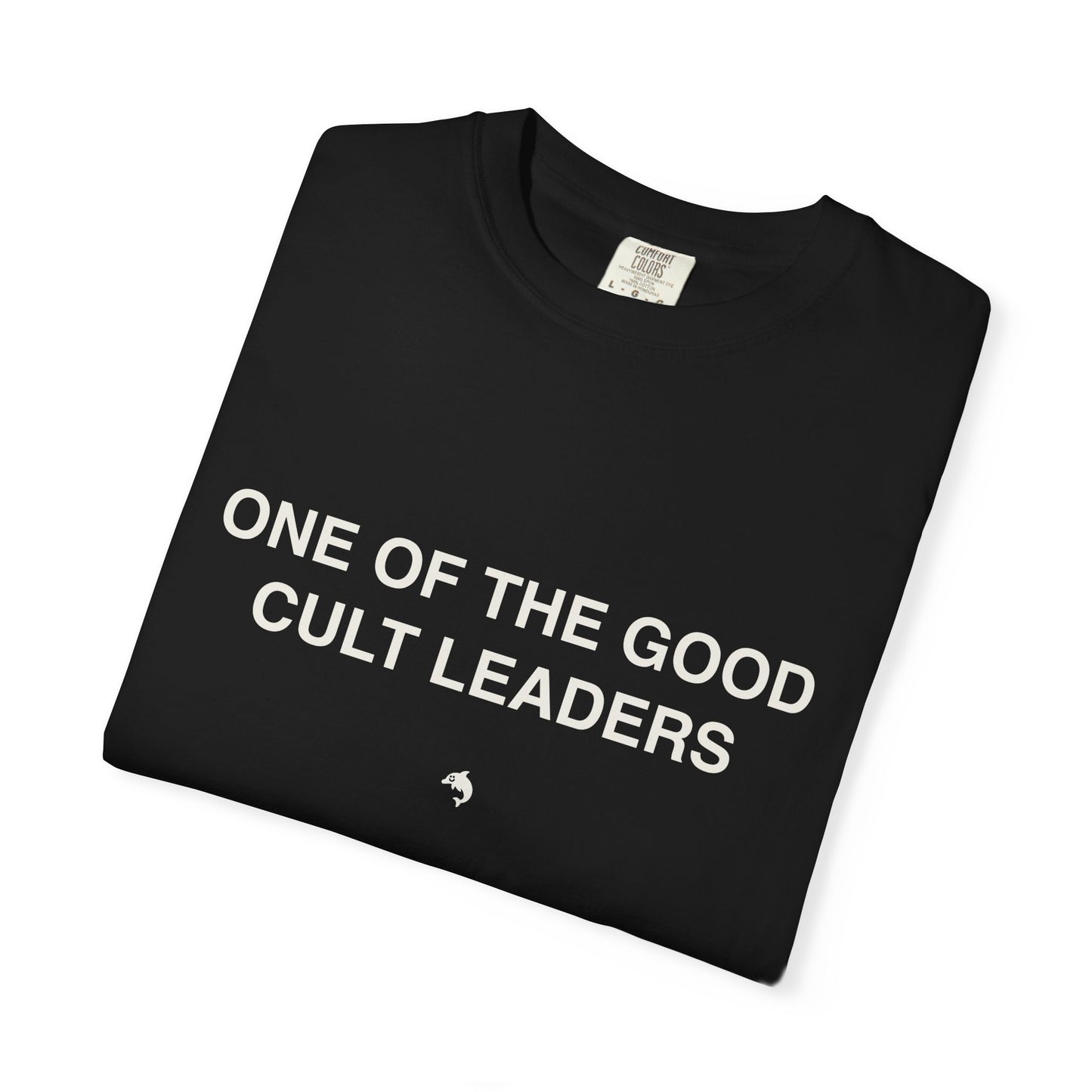 T-Shirt — “One of the Good Cult Leaders” Minimal Graphic Tee